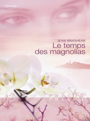cover image of Le temps des magnolias (Harlequin Prélud')